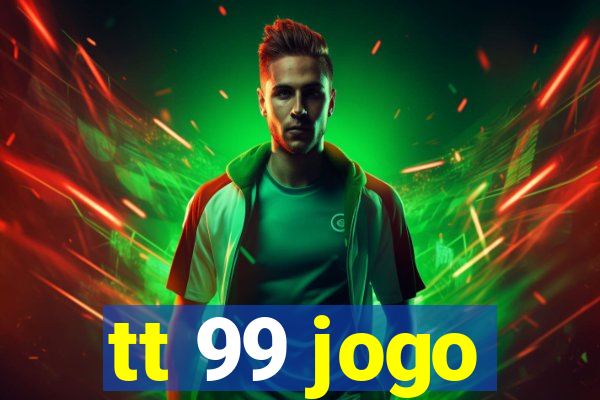 tt 99 jogo